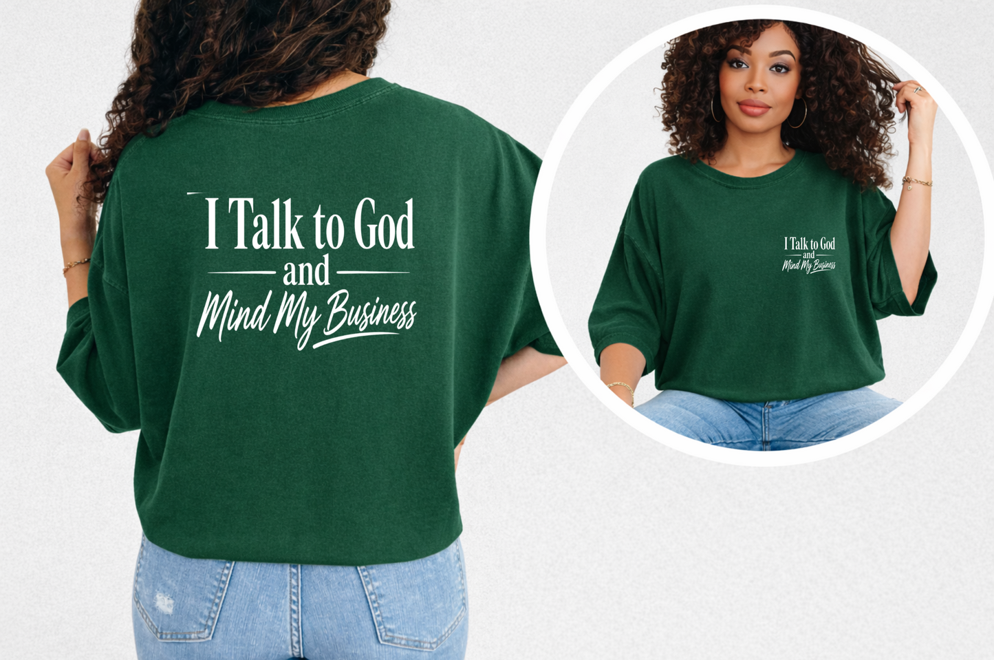 I Talk to God and Mind my Business Screen Print