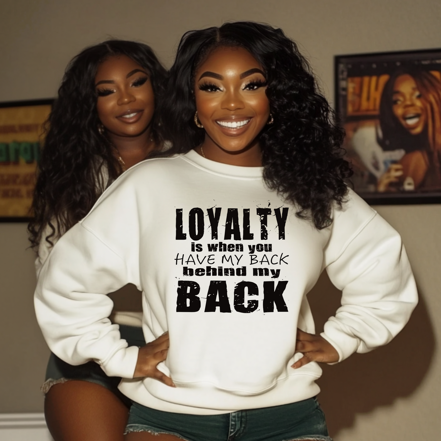 Loyalty is when you have my back behind my back Screen Prints (Prints sold separately)