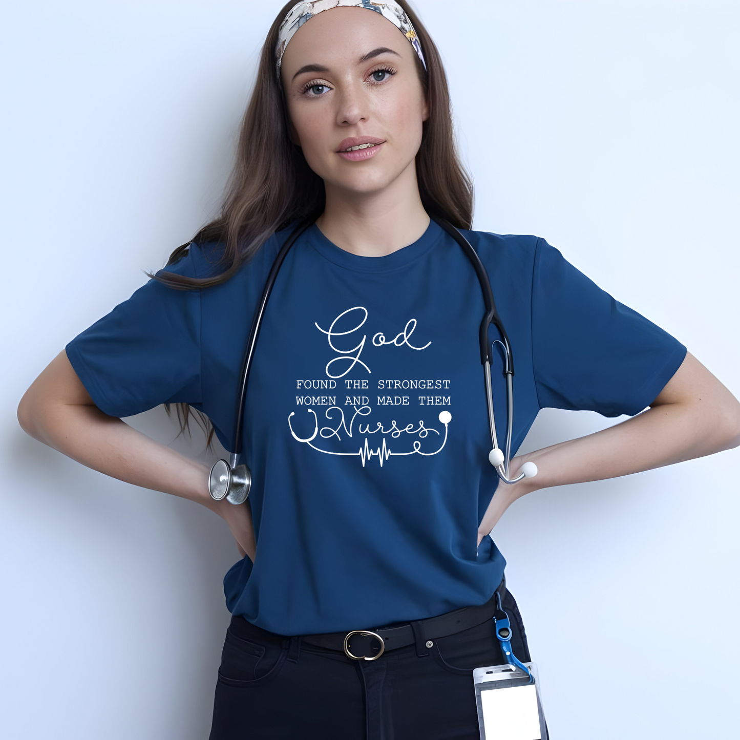 God Found the Strongest Women and Made them Nurses Screen Prints
