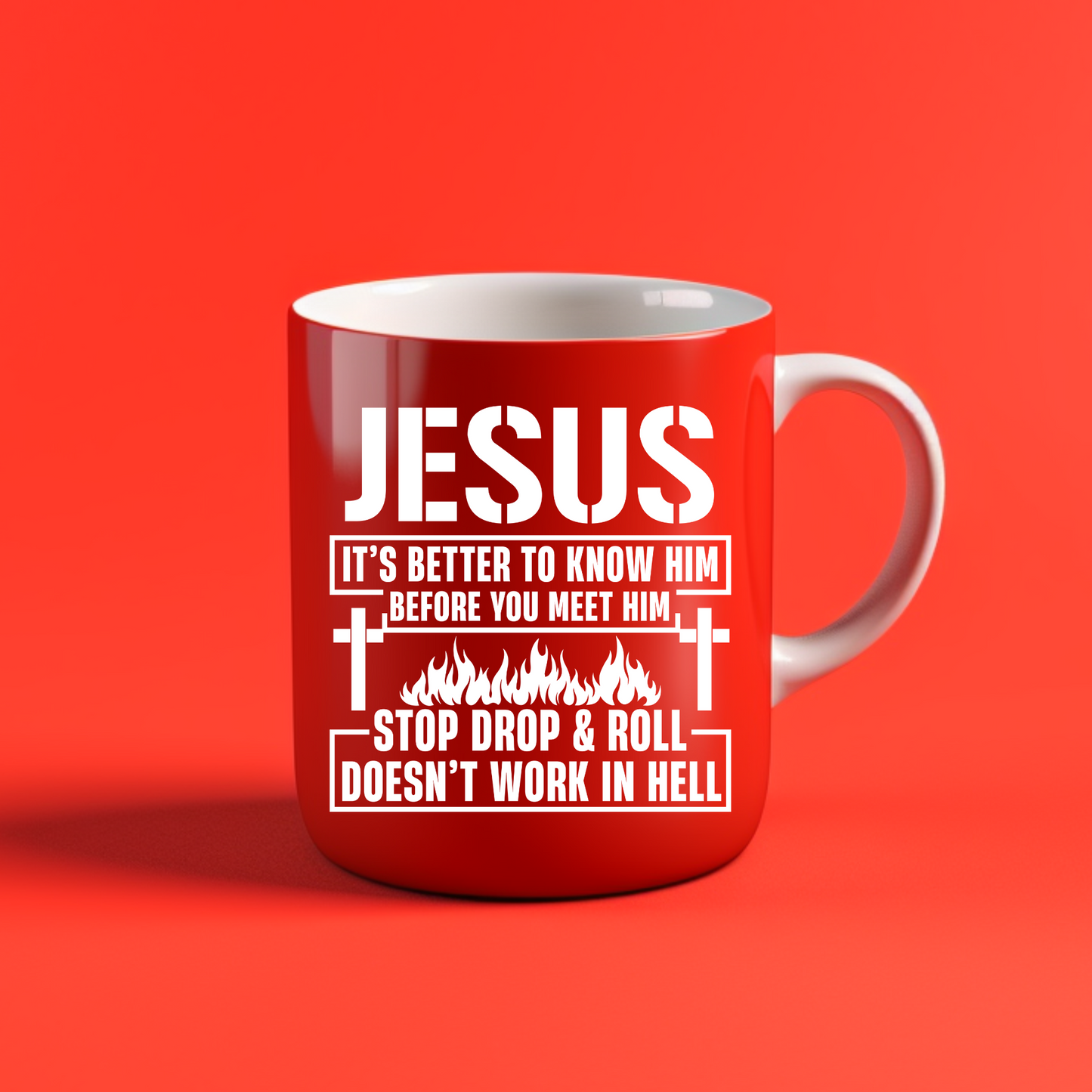 Jesus......Stop, Drop & Roll Doesn't Work in Hell UV Decal
