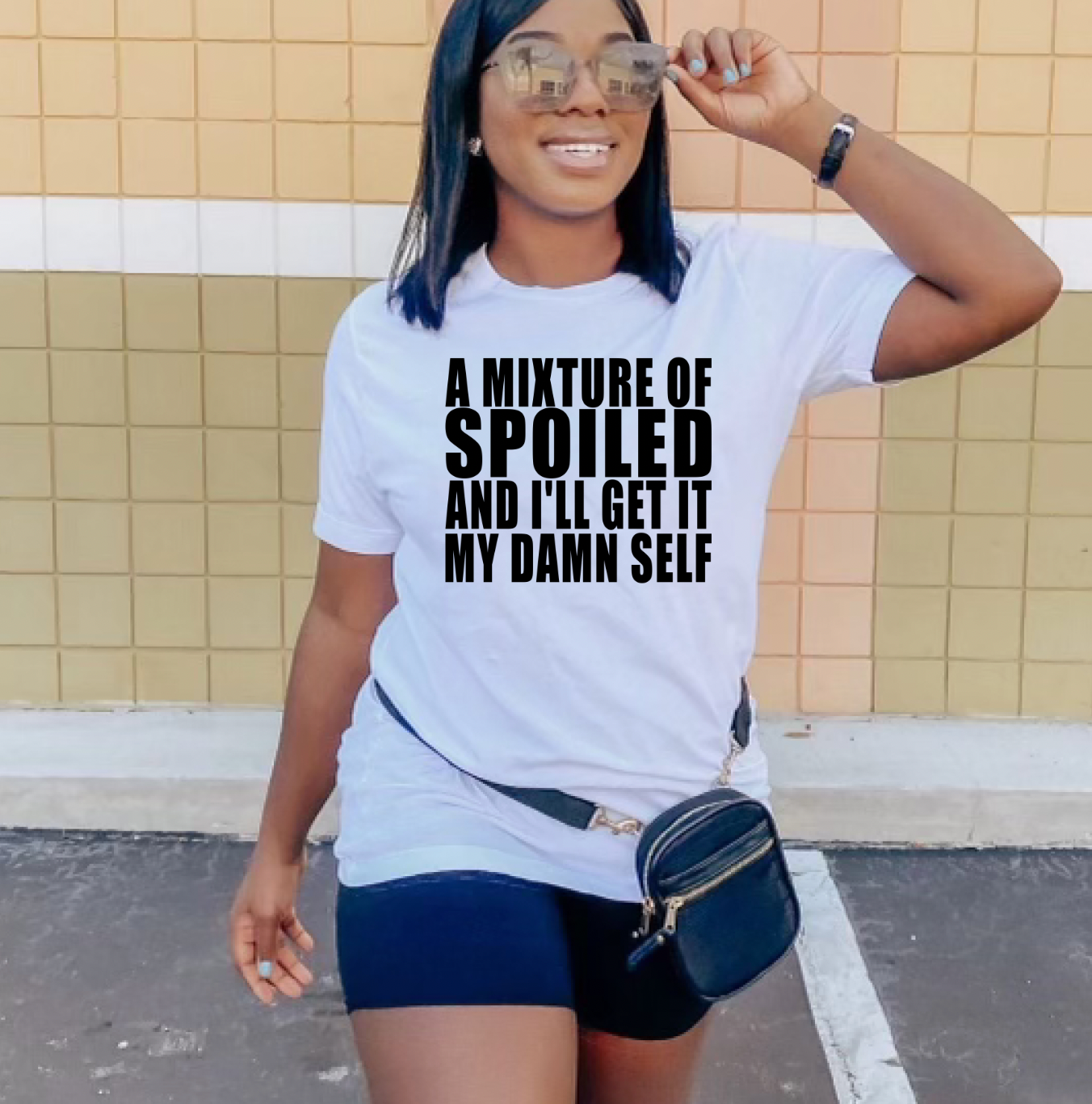 A mixture of Spoiled and I'll Get it my Damn Self Shirt