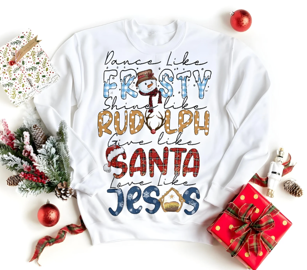 Dance Like Frosty Shine like Rudolph Give like Santa Love like Jesus Transfer