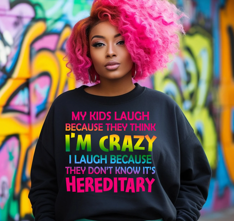 My kids laugh because the think I'm crazy, I laugh because they don't know it's hereditary Transfer
