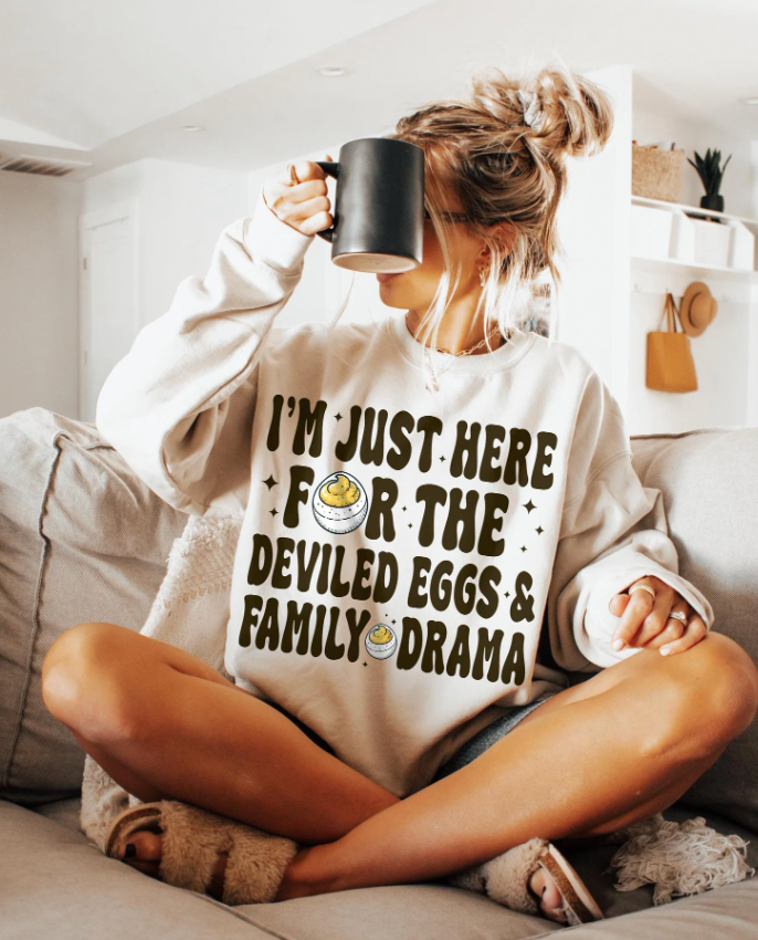 I'm Just Here For The Deviled Eggs & Family Drama DTF Transfer