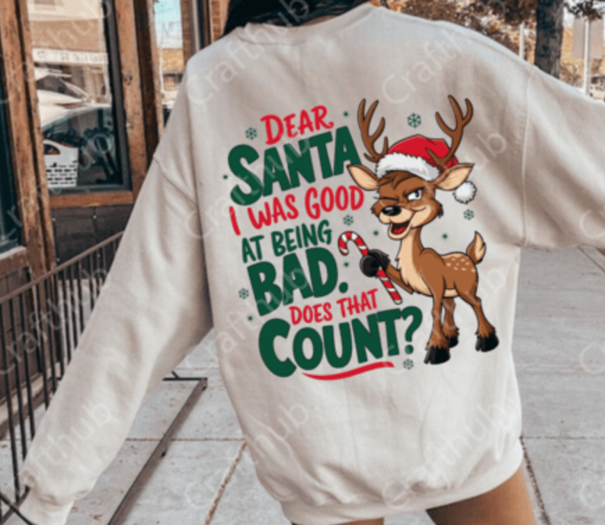 Dear Santa I Was Good at Being Bad DTF Transfer