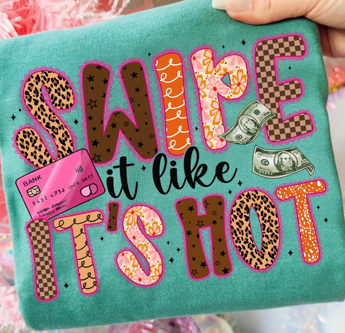 Swipe It Like It’s Hot DTF Transfer