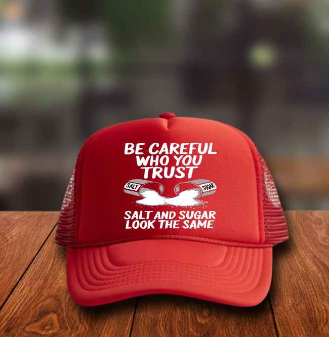 Be careful who you trust Hat DTF TRANSFER