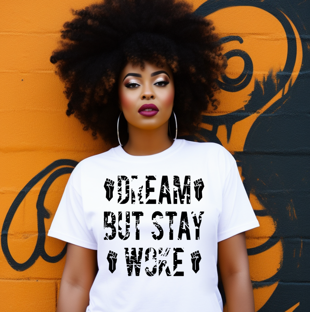 Dream But Stay Woke Screen Print