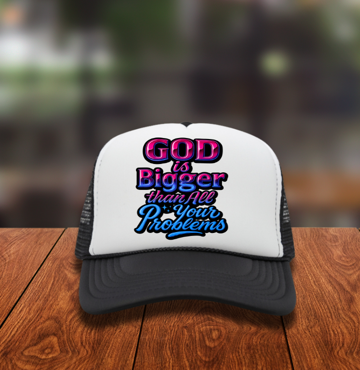 God is Bigger than your Problems Hat DTF Transfer