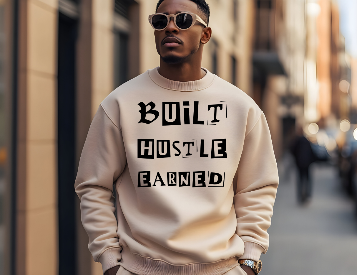 Built Hustle Earned Screen Prints