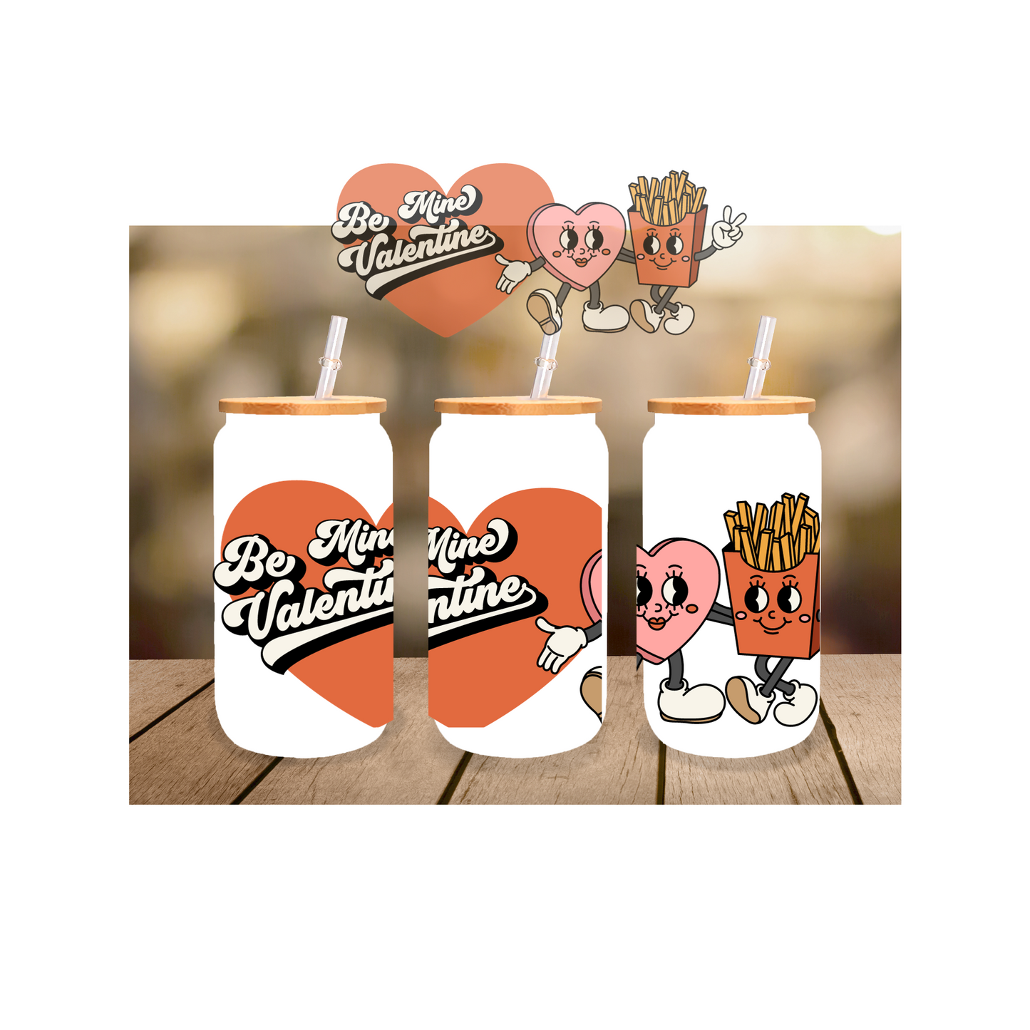 Be my Valentines 16 oz Libby Wrap