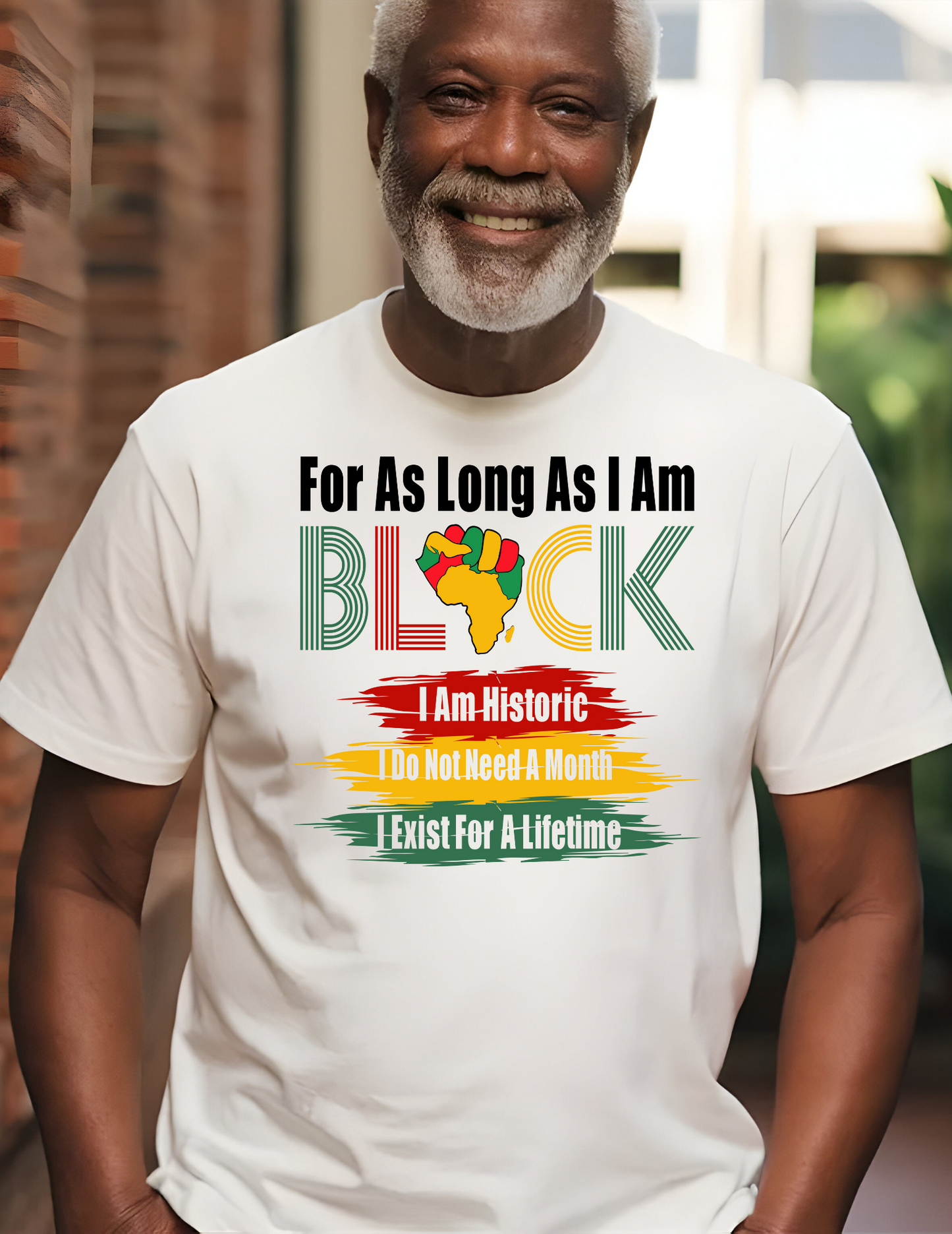 For as Long as I am Black I am Historic I do not need a month I exist for a lifetime DTF Transfer