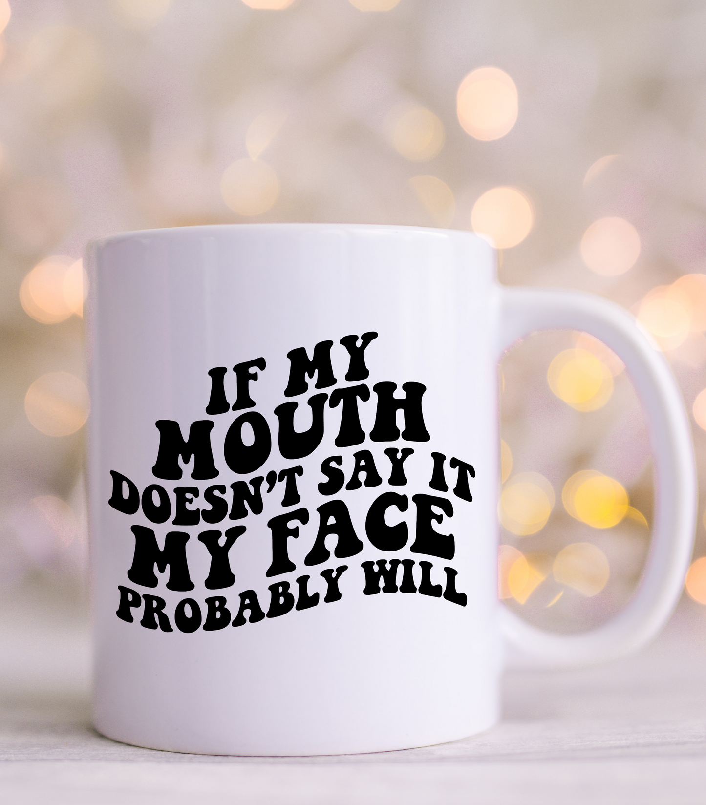 If My Mouth Doesn't Say It, My Face Will UV Decal