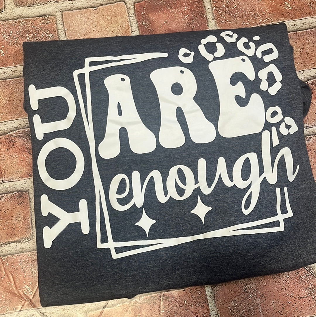 You are Enough Shirt
