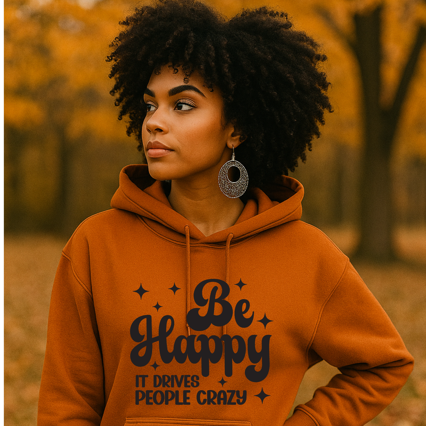 Be Happy It drives People crazy Screen Prints