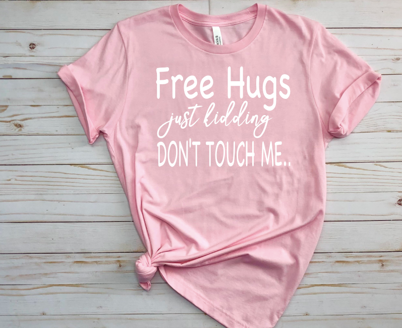 FREE HUGS JUST KIDDING DON'T TOUCH ME PNG & SVG