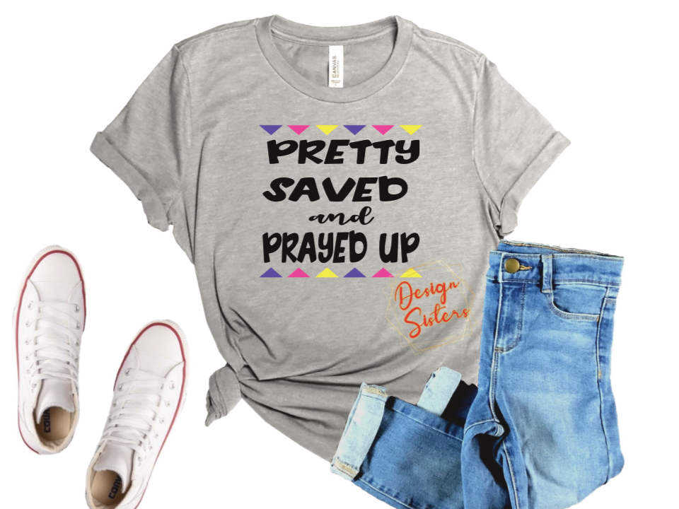 Pretty Saved and Prayed Up PNG & SVG
