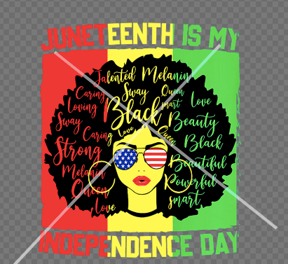 Juneteenth is my Independence Day Transfer