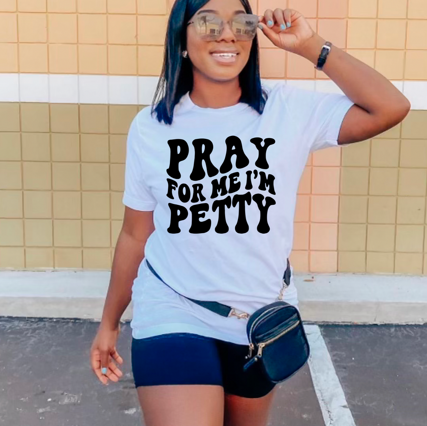 Pray for me Im Petty Shirt