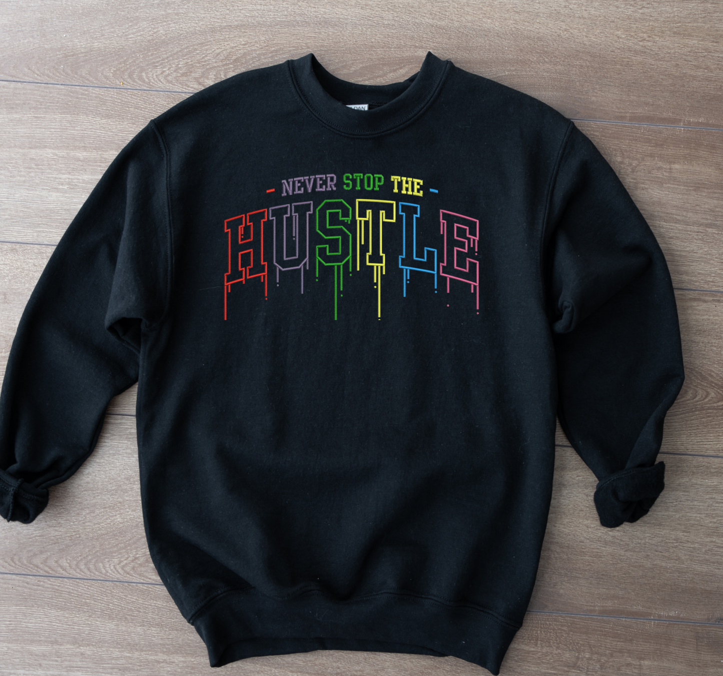 Never Stop The Hustle Sweatshirt (Stitch)