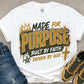 Made for Purpose Built by Faith Driven by Go DTF Transfer