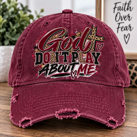God Don't Play About Me Hat DTF Transfer