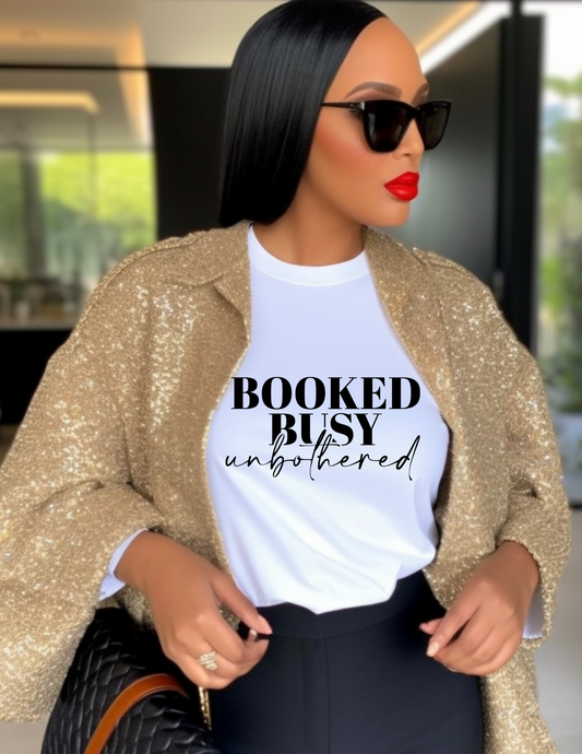 Booked Busy unbothered Screen Print