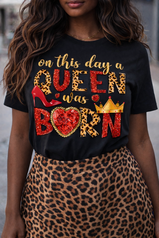 On this day a queen was born  DTF Transfer