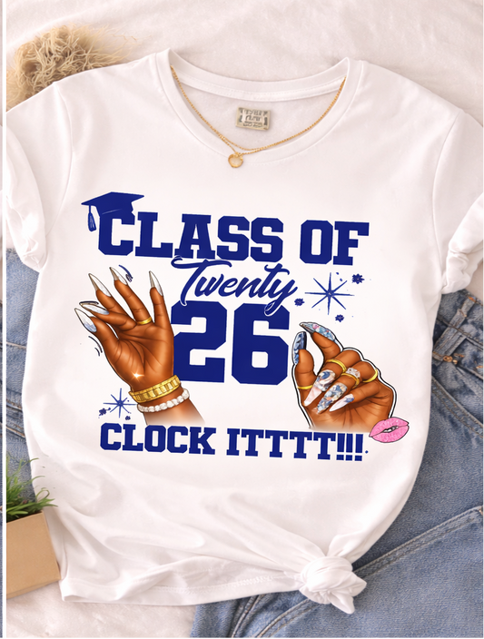 CLASS OF Twenty 26 CLOCK ITTTT!. DTF Transfers