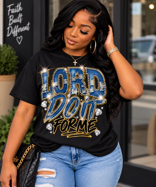 Lord do it for me DTF TRANSFER