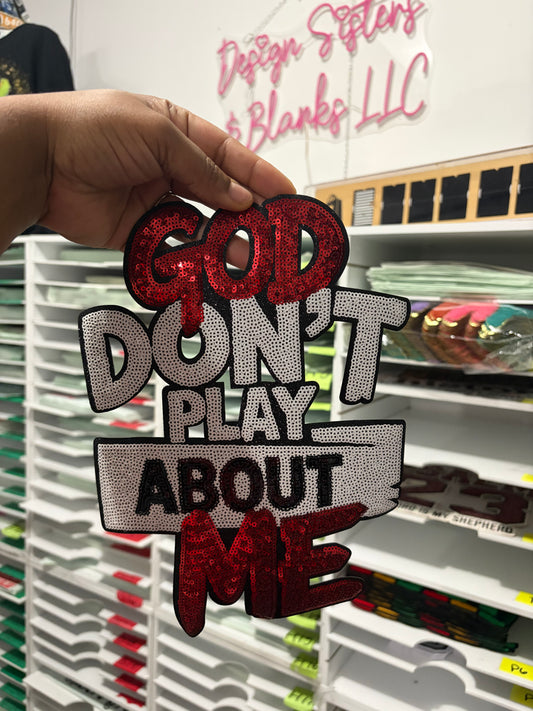 God don’t play about me Patches