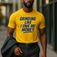 Grinding Like I owe Me Money  Screen Prints