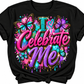 I celebrate me  Tee Shirt
