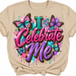 I celebrate me  Tee Shirt