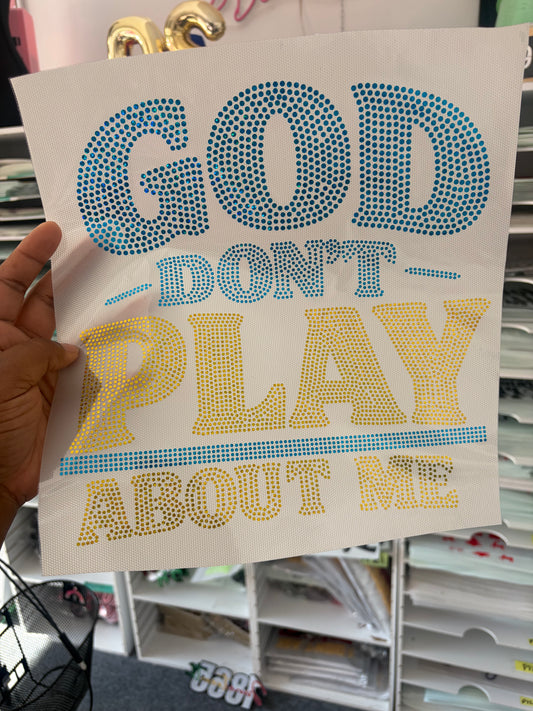 God don’t play about me  Spangle Transfers