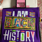 I Am Black History  DTF Transfers, Heat Transfers