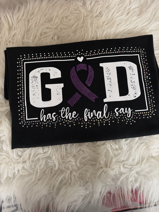 God has the final Say  Tee Shirt