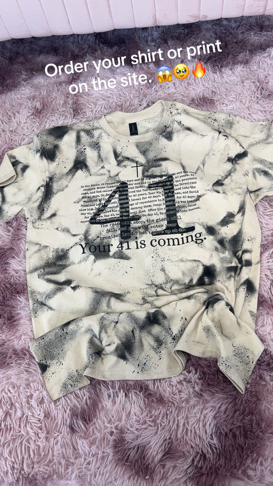 Your 41 is Coming  Tie Dye Shirt