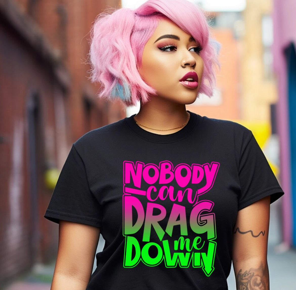 Nobody Can Drag me Down Shirt