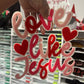 10 INCH LOVE LIKE JESUS Chenille Patches