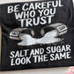 Be careful who you call your friend T-shirt