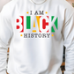 I am Black History 10 inch DTF Transfer