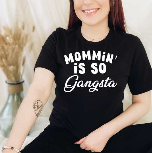 Mommin is so Gangsta Shirt