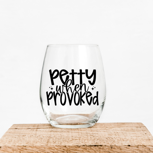 Petty when Provoked UV Decal