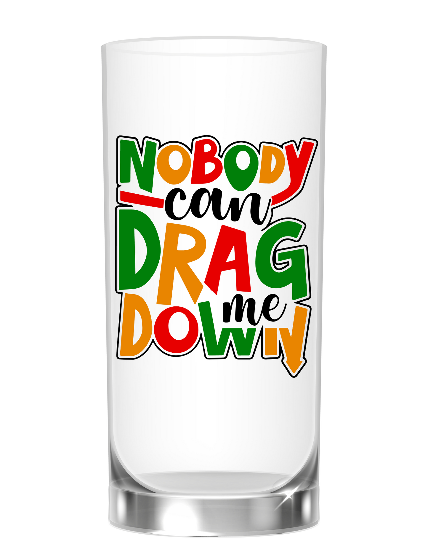 Nobody Can Drag me Down UV Decal