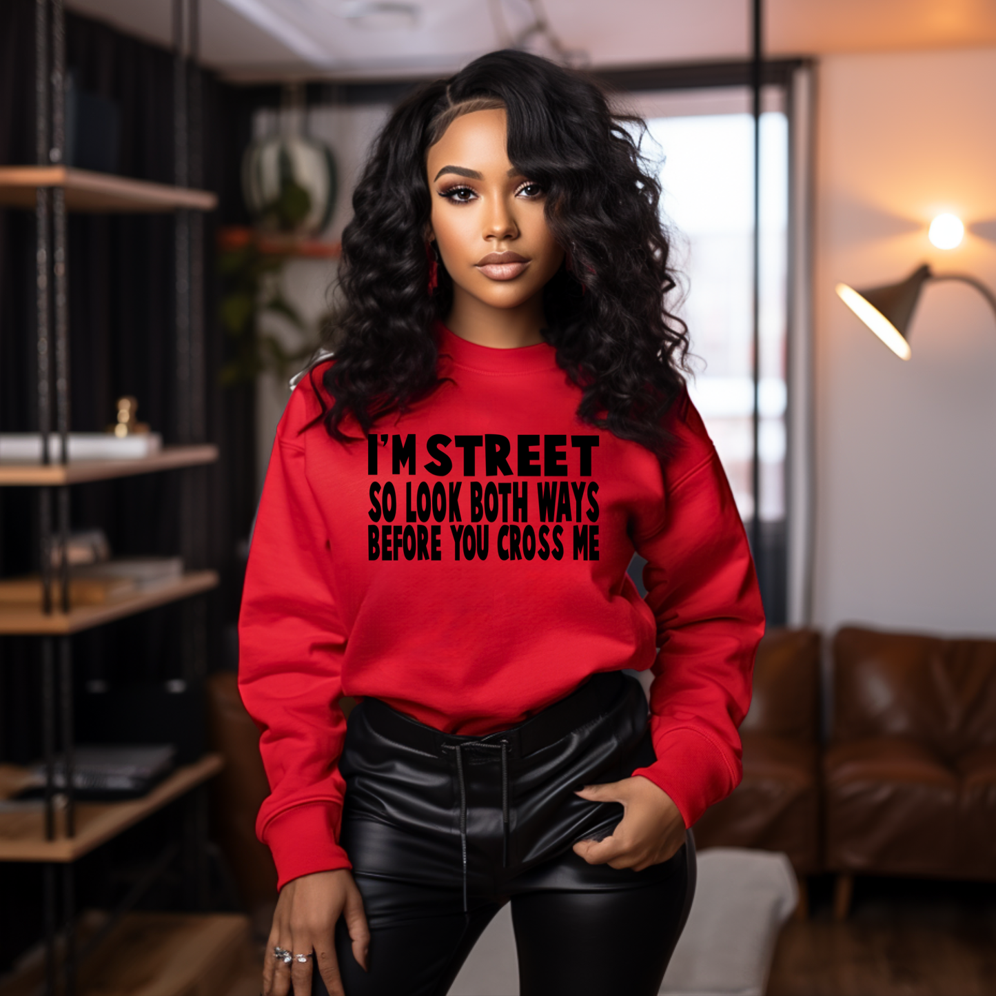 I'm Street so Look Both Ways Before You Cross Me Screen Print