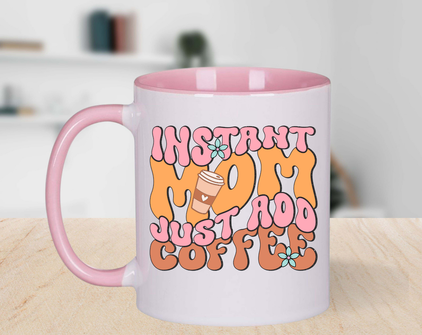 Instant Mom Just Add Coffee UV Decal