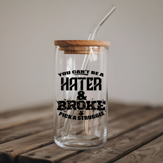 You Can't be a Hater & Broke UV Decal