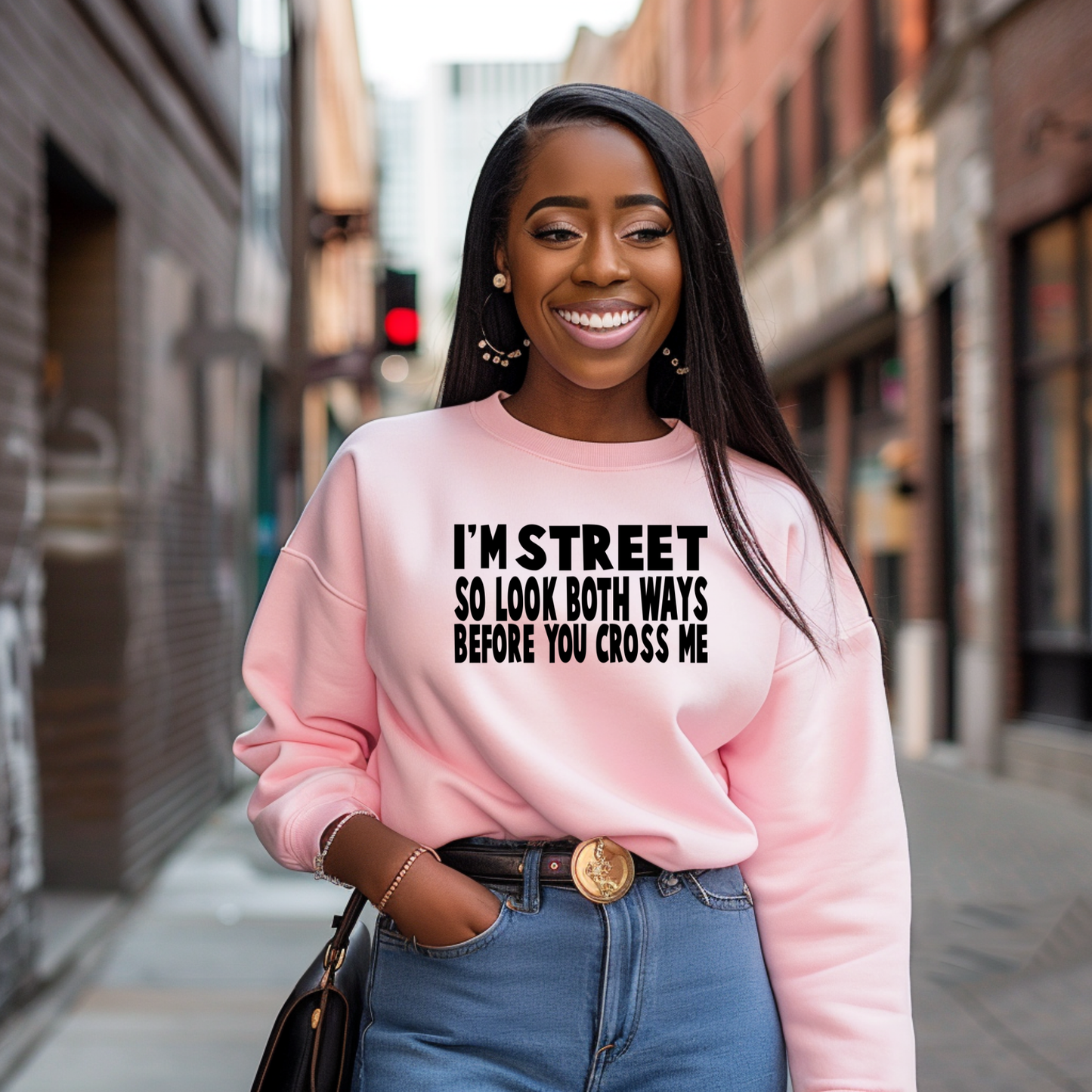 I'm Street so Look Both Ways Before You Cross Me Screen Print