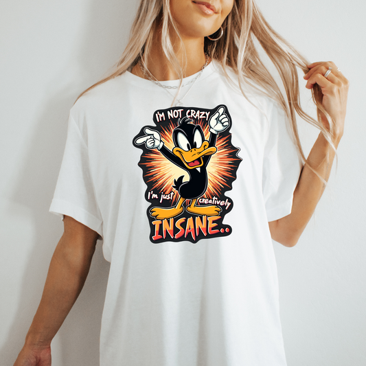 Daffy I'm Not Crazy.....Creatively Insane DTF TRANSFER